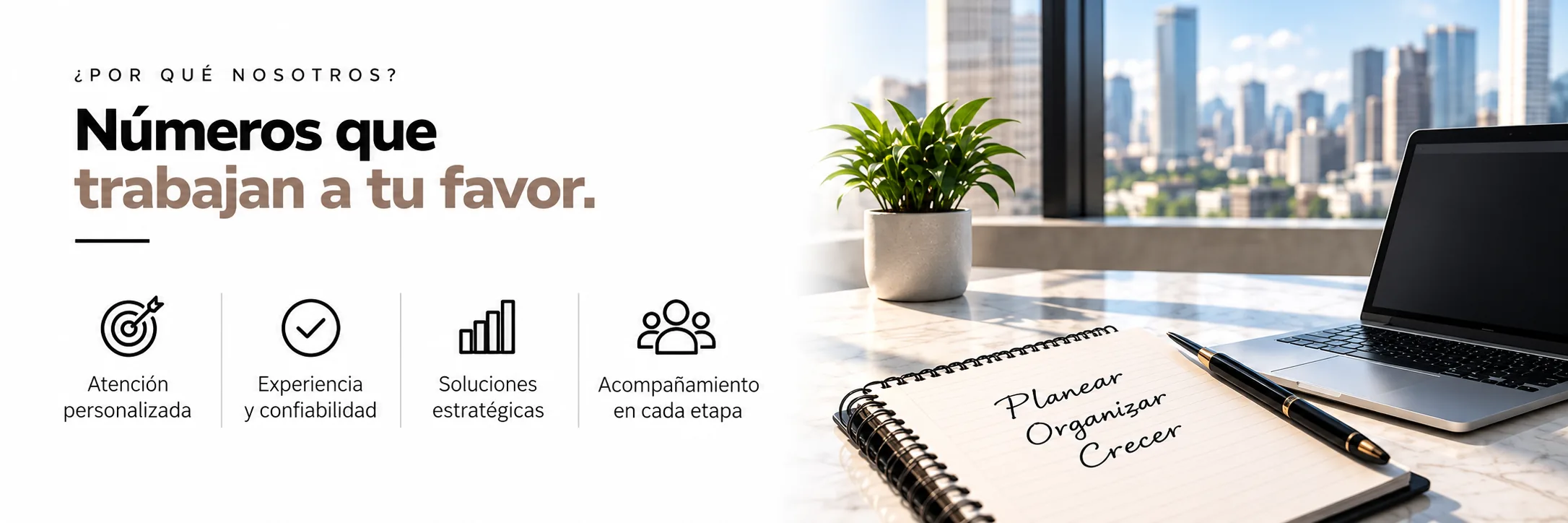 Números que trabajan a tu favor: atención personalizada, experiencia, soluciones estratégicas y acompañamiento